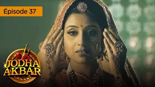 Jodha Akbar  Ep 37  la fougueuse princesse et le pince sans coeur  série en français  HD [upl. by Sitnik]