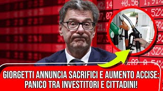 Sacrifici e Accise Le Dichiarazioni di Giorgetti Fanno Crollare i Mercati 💣 [upl. by Arakihc522]