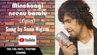 MINCHAAGI NEENU BARALUSONUNIGAM  V HARIKRISHNA YOGRAJBHAT GAALIPATA FEEL THE LYRICS [upl. by Cosme392]