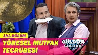 Güldür Güldür Show 191Bölüm  Yöresel Mutfak Tecrübesi [upl. by Klug]