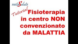 METASALUTE tutorial fisioterapia non convenzionato da malattia [upl. by Drazze]