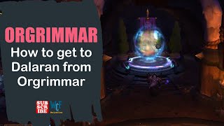 How to get to Dalaran from Orgrimmar  WOW World of Warcraft [upl. by Octavian319]