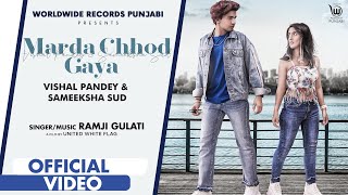 MARDA CHHOD GAYA OFFICIAL VIDEO RAMJI GULATI  VISHAL PANDEY amp SAMEEKSHA SUD  Moody Akkhar [upl. by Kooima]