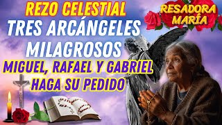 ORACIÓN FUERTE TRES ARCÁNGELES CELESTES MIGUEL RAFAEL Y GABRIEL REZO FUERTE [upl. by Choo]