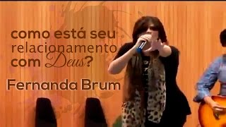 Fernanda Brum  Como está seu relacionamento com Deus [upl. by Ihsorih193]