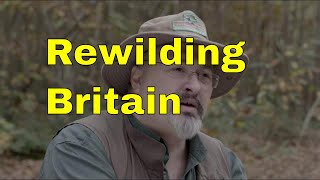 Rewilding Britain  by the Wildwood Trust [upl. by Nolyak957]