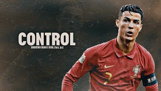 Cristiano Ronaldo 2022 ❯ CONTROL  Skills amp Goals  HD [upl. by Allisurd145]