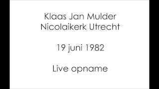 Klaas Jan Mulder Nicolaikerk Utrecht 19 juni 1982 deel 1 [upl. by Murdocca914]