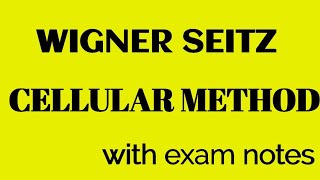 wigner seitz cellular method with exam notes [upl. by Seraphine436]