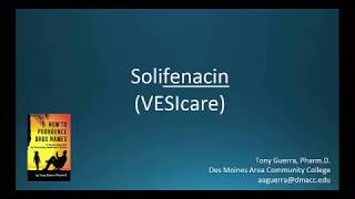 CC How to Pronounce solifenacin VESIcare Backbuilding Pharmacology [upl. by Valma557]