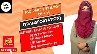 Ch14  Lec  39  HEART DISEASES Hypertension Heart Attack Stroke Haemorrhage FSc Bio part 1 [upl. by Eadwine]