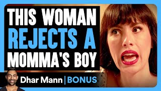 Woman REJECTS A MOMMAS BOY  Dhar Mann Bonus [upl. by Eedyah643]