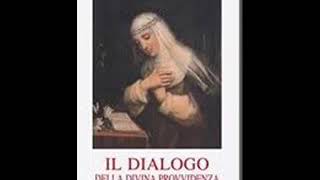 Il dialogo della Divina Provvidenza Santa Caterina da Siena 18 [upl. by Tiduj]