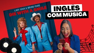 AULA AO VIVO DE INGLÊS COM A MÚSICA Die With a Smile  Bruno Mars With Lady Gaga [upl. by Katt]