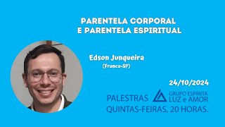 Parentela corporal e parentela espiritual Edson Junqueira 24102024 [upl. by Ecnal]