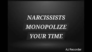 Narcissists Monopolize Your Time [upl. by Drahsar]