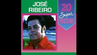 José Ribeiro  20 Super Sucessos Completo  Oficial [upl. by Dor]