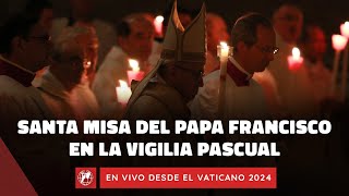 En VIVO desde el Vaticano  Santa Misa del Papa Francisco en la Vigilia Pascual  30 marzo de 2024 [upl. by Dolli]