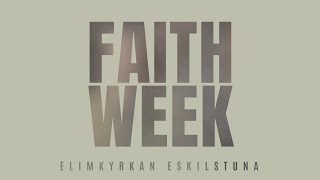 Faith Week dag 6  Elimkyrkan Eskilstuna [upl. by Kries218]