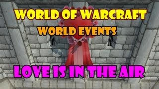 WoW World Event  Love is in the Air [upl. by Elisa780]