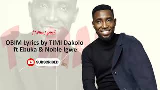 TIMI DAKOLO x EBUKA x NOBLE IGWE  OBIM Official LYRICS Video [upl. by Nehtanoj]