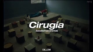 DILLOM  Cirugía instrumentalkaraoke Letra [upl. by Evante]