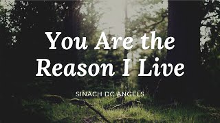 You Are The Reason I Live [upl. by Eyma]