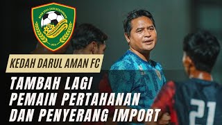 KEDAH FC Akan Bawa Masuk Lagi Pemain Pertahanan Dan Penyerang Import [upl. by Switzer]