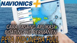 Navionics Boating HD Cara Pasang Peta Permanen Dan Offline Peta INDONESIA FULL [upl. by Doyle]