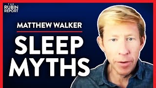 Sleep Expert Debunks Most Believed Sleeping Myths Pt 1 Matthew Walker  LIFESTYLE  Rubin Report [upl. by Ecnaiva470]