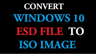 Convert Windows 10 Update ESD files to ISO Image [upl. by Griffis]