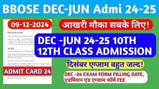 BBOSE DEC JUN 2425 ADMISSION  10TH 12TH CLASS ADMISSION BBOSE LATEST NEWS TODAY [upl. by Judie303]