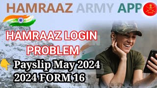 Payslip May 2024 Download Form 16 Login problem 😀🙏 Hamraaz Army App [upl. by Odnumde]