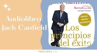 Audio libro Los Principios del Éxito Jack Canfield Primer Principio completo [upl. by Maxie389]