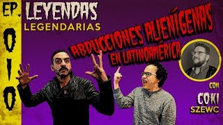 E10 Abducciones Alienígenas en Latinoamérica con Coki Szewc [upl. by Noillimaxam]