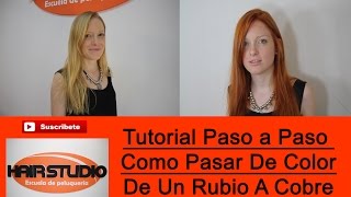 Tutorial Paso a Paso Pasar Color de Cabello Rubio a Color Cobre 84 [upl. by Notnelc]