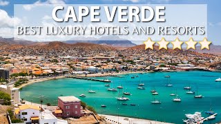 TOP 10 Best Luxury Hotels And Resorts In CAPE VERDE [upl. by Hanna]