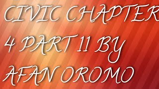 Civic chapter 4 part 11 by Afan Oromo [upl. by Whipple]