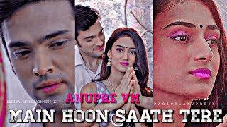 Anupre VM  Main Hoon Saath Tere Requested Parth Samthaan amp Erica Fernandes  Kasauti Zindagi Kay2 [upl. by Gerta]