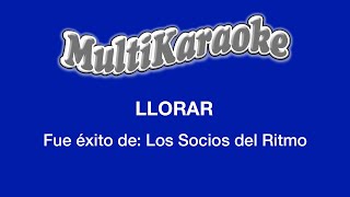 Llorar  Multikaraoke  Fue Éxito de Los Socios del Ritmo [upl. by Legge]