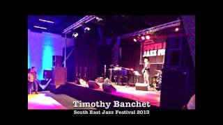 Timothy Banchet  South East Jazz Festival 2013 [upl. by Yrocaj]