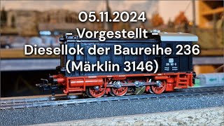 20241105 MärklinH0 Modellbahn BR 236 [upl. by Jerold]