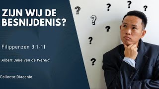 Zijn wij de besnijdenis  Filippenzen 3111  Albert Jelle van de Wereld [upl. by Apul]