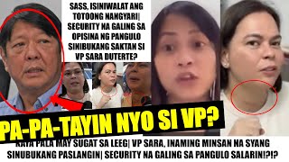 Matapos SUBUKAN SAKSAKIN si VP SARA SECURITY na GUMAWA nito TUKOY NA Galing sa OPISINA ng PANGULO [upl. by Bagley738]