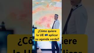 ¿Cómo quiere IMPLEMENTAR la UE las políticas CLIMÁTICAS [upl. by Corissa]