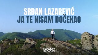 Srdjan Lazarevic  Ja te nisam docekao  Official Video 2017 [upl. by Idnir]