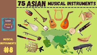 75 POPULAR ASIAN MUSICAL INSTRUMENTS  LESSON 8  LEARNING MUSIC HUB  MUSICAL INSTRUMENTS [upl. by Debo]