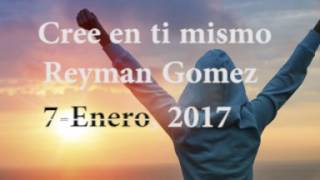 Cree en ti mismo  Reyman Gomez [upl. by Arianna]