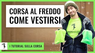 COME VESTIRSI PER LA CORSA AL FREDDO qualche consiglio utile [upl. by Norraf]