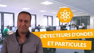 Les détecteurs dondes et particules  PhysiqueChimie  Terminale S  digiSchool [upl. by Enelym862]